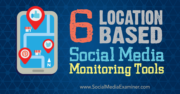 6 Location Based Social Tools