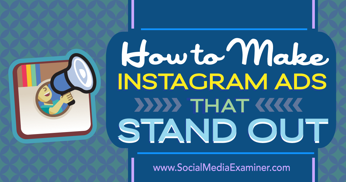 How to make Instagram ads that stand out